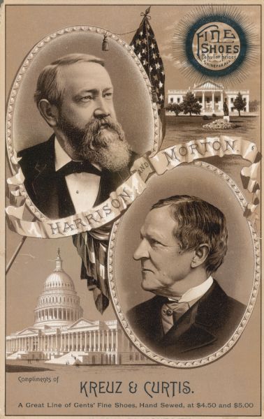 Souvenir placard issued by the Kreuz & Curtis shoe store of Madison, Wisconsin, probably to commemorate the presidential election victory of Benjamin Harrison of Indiana and Levi P. Morton of New York.