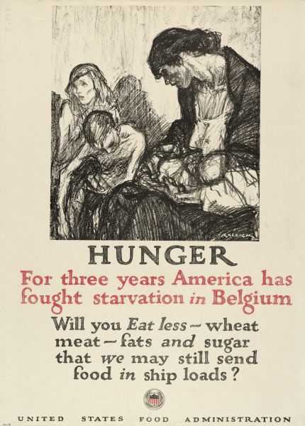 United States Food Administration World War I poster urging citizens to eat less meat, wheat, fats and sugar in order to help fight starvation in Belgium. The poster features a drawing of a woman and three children looking despondent. The artist who signed the poster is Raleigh.