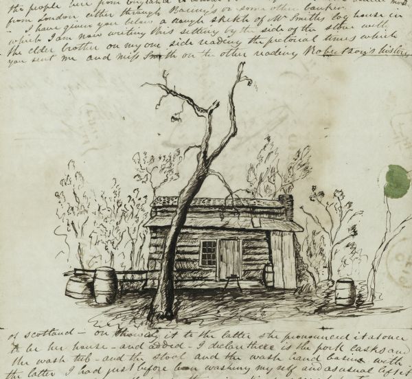A pen and ink drawing of a log cabin, pork casks, and a washtub, contained in a letter written by Thomas Steel, Waukesha County farmer and physician, to his father, James Steel, of London, England.