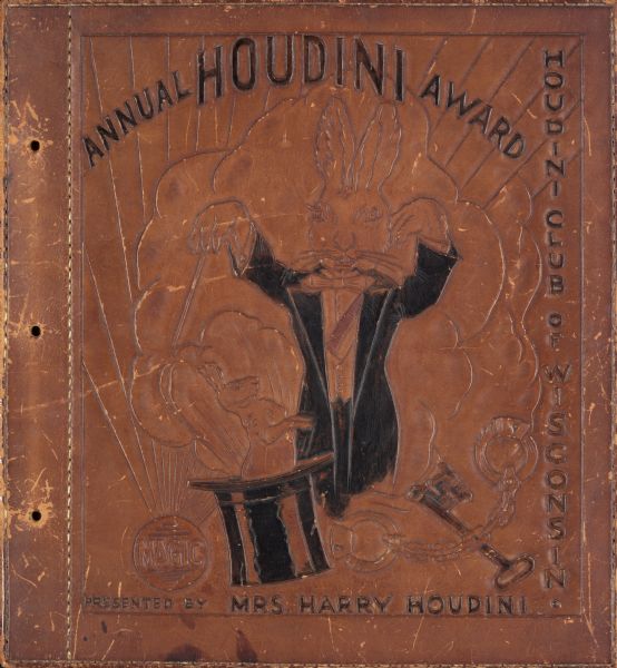 The Houdini Award, an album, presented to Madison magician Ben Bergor by the Houdini Club of Wisconsin. Because Bergor won the award three years in succession, he was given permanent possession of the album. Mrs. Harry Houdini made the presentation to Bergor in 1941.