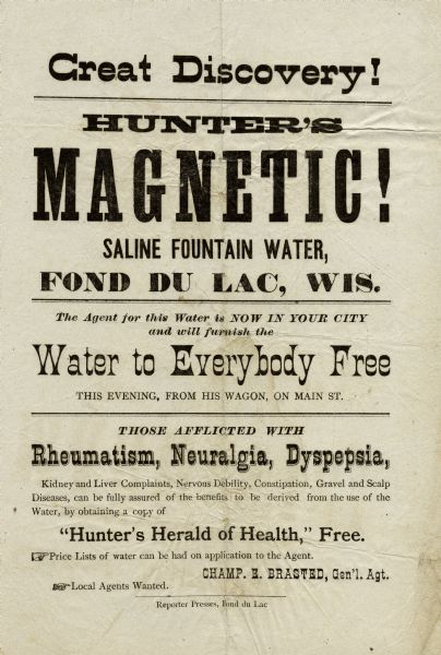 Advertisement for Hunter's Magnetic Saline Fountain Water which was being given away as promotion by an agent in Fond du Lac. The water supposedly cured rheumatism, neuralgia, dyspepsia, and a number of other health problems.