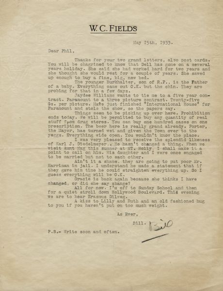 A typed letter from W.C. Fields to Phillip Goodman. It is full of personal news items. In the letter he mentions that "Prohibition ends today."