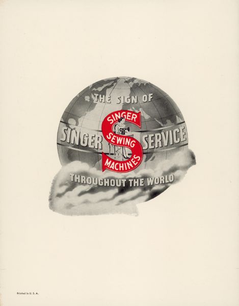 A logo for Singer Sewing Machine Company. Over the backdrop of a globe and clouds is written "The Sign of Singer Service Throughout the World." In the center of the globe is the image of a woman sitting and sewing at a sewing machine, and a large, red "S" with another slogan reading "Singer Sewing Machines."