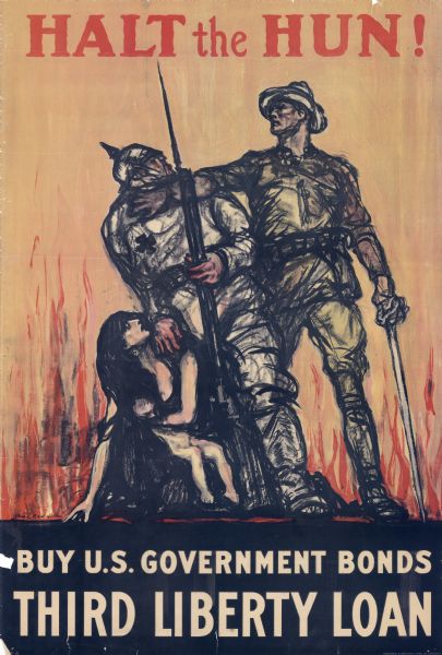 United States government bonds poster in the Third Liberty Loan series. Depicts a German soldier holding a firearm is standing above a crouching woman cradling a small child. He has his hand on her shoulder. An Allied Forces soldier stands beside him with a sword in his left hand and halting the German soldier with his right his arm.