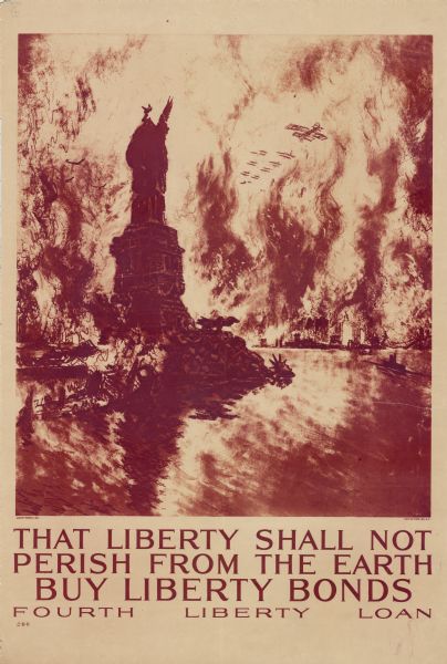 United States government bonds poster in the Fourth Liberty Loan "B" series. "Buy Liberty Bonds. Fourth Liberty Loan." Depicts enemy aircraft bombing New York, which is in flames. In the foreground, the Statue of Liberty has been attacked and its head has been severed.