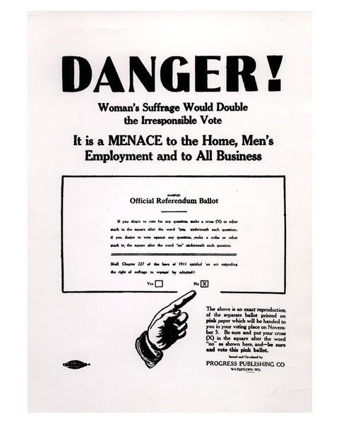 Anti-woman suffrage poster that reads: "Danger! Women's Suffrage would double the irresponsible vote! It is a menace to the Home, Men's Employment and All Business!"