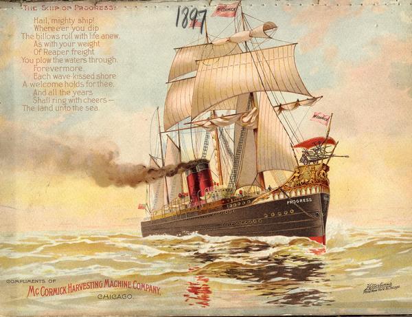Color lithograph cover illustration for the McCormick Harvesting Machine Company catalog. Shows a steam powered sailing ship named "Progress" with a McCormick grain binder on the bow. Includes the text: "The ship of progress; hail, mighty ship, where'er you dip the billows roll with life anew, as with your weight of reaper freight, you plow the waters through, forevermore, each wave-kissed shore a welcome holds for thee, and all the years shall ring with cheers — the land unto the sea."