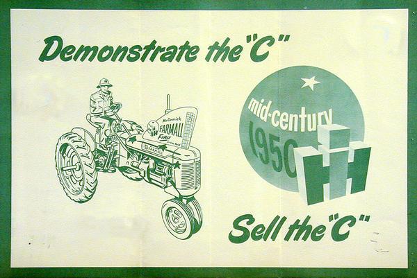 Advertising poster for International Harvester's "mid-century promotion" featuring a line drawing of a white Farmall C demonstrator tractor. Includes the text "Demonstrate the C" and "Sell the C."