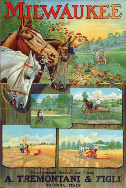 Color advertising poster for International Milwaukee farm implements. Imprinted with "Rappresentanti Generali per l'Italia A. Tremontoni & Figli Bologna, Italy." Made for use in Bologna, Italy by the Hayes Litho. Co. of Buffalo, NY. Form number A-33-C.