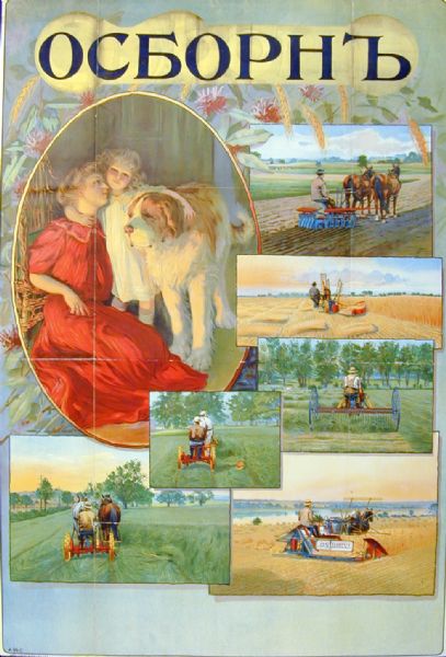 Russian advertising poster for International Harvester's Osborne line of farm equipment. Includes a large illustration of a woman and young girl with a dog. Smaller color illustrations are of men using a horse-drawn reaper, grain binder, hay rake (dump rake), and mower in fields. Printed by the Hayes Litho. Co. of Buffalo, NY for distribution in Russia.