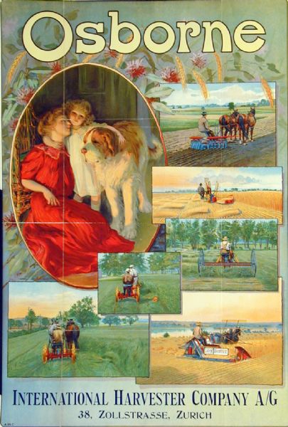 Color advertising poster with many images of the Osborne line working the fields, and a mother and daughter with a dog. Imprinted with "International Harvester Company A/G 38, Zollstrasse, Zurich." Made for use in Zurich, Switzerland. Form number A-35-C.