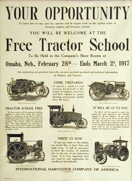 Advertising poster for a Free Tractor School in Omaha, Nebraska, put on by International Harvester. The course will have instructors who are "practical men who can give you both practical and technical information on Engines and Tractors."