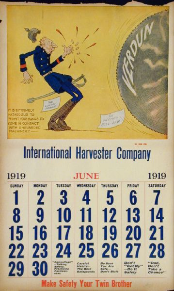 Page from an International Harvester calendar promoting safety using themes from World War I. The title of calendar is "The World's Greatest Chance Taker!  The Kaiser's Career - In Twelve Scenes." The illustration for June shows a caricature of the "Crown Prince" with fingers severed, facing a large saw blade labeled "Verdun." The caption reads: "It is extremely hazardous to permit your hands to come in contact with unguarded machinery."