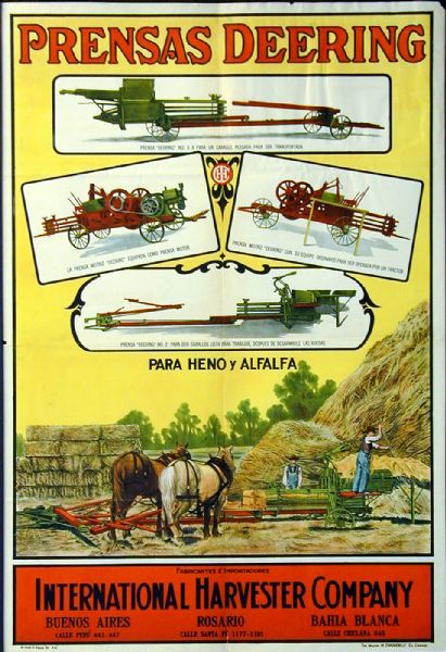 South American advertising poster for the Deering hay presses. Includes a color illustration of farmers with a horse-powered hay press near a large haystack. Also includes the text "Hay Press.  The advertisement was made for use in Argentina by the "Prensas Deering, para heno y alfalfa." Printed by Walter M. Carqueville Co. of Chicago for distribution in Argentina.