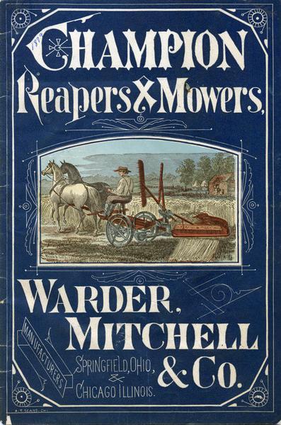 Cover of an advertising brochure for the Champion line of reapers and mowers manufactured by Warder, Mitchell, and Company. The cover features a color illustration of a farmer in a field with a horse-drawn reaper.