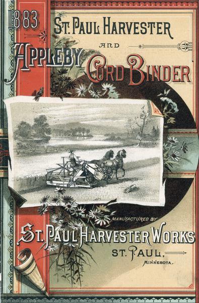Cover of an advertising catalog for the St. Paul harvester and Appleby cord binder manufactured by the St. Paul Harvester Works. The cover features a black and white illustration of a horse-drawn grain binder in a field, surrounded by color design of stylized designs and flowers.