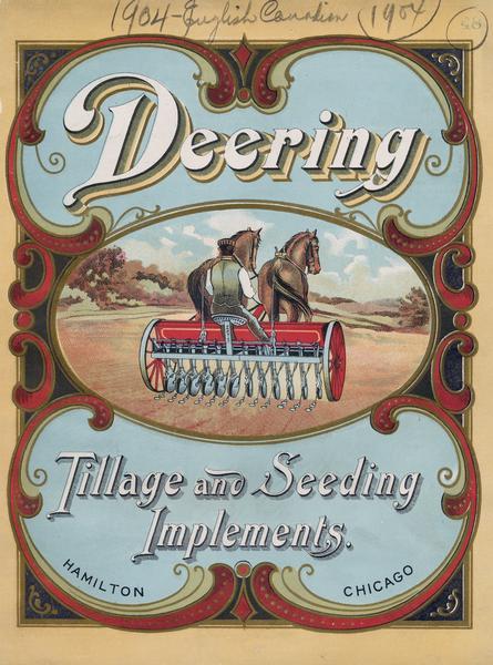 Front cover of a Canadian advertising catalog for International Harvester's Deering line of tillage and seeding implements. Features a color chromolithograph illustration of a farmer in a field with horse-drawn grain drill.