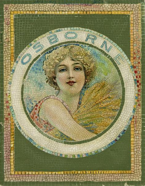 Front cover of an advertising catalog for International Harvester's Osborne line of farm implements. Features a chromolithograph with a mosaic of a woman with an armful of wheat.