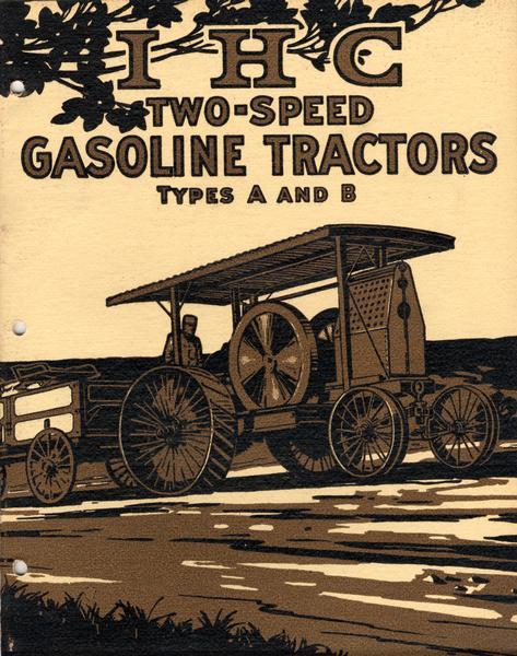 Cover of an advertising catalog for IHC two-speed gasoline tractors, types A and B. Features an illustration of a man driving a tractor pulling a wagon.