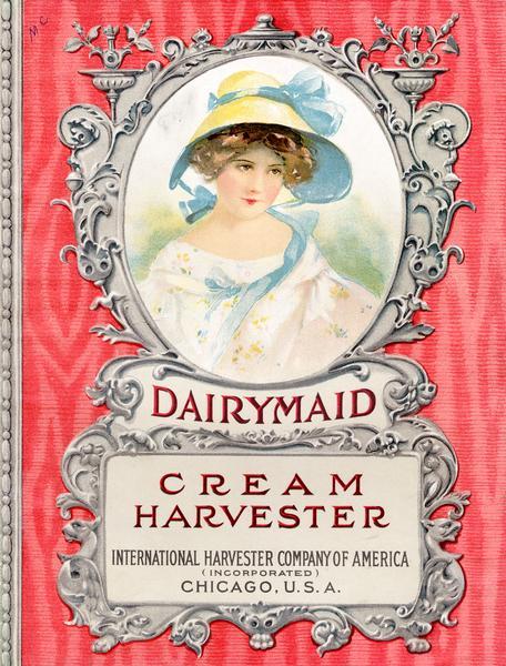 Cover of an advertising catalog for International Harvester's Dairymaid line of cream separators. Features an oval portrait of a young woman wearing a bonnet, surrounded by an ornate border.