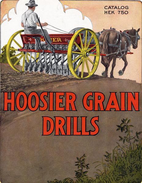 Cover of an advertising catalog for Hoosier line of grain drills sold by International Harvester. Features a color illustration of a man in a field with a horse-drawn disk drill.