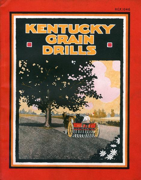 Cover of an advertising catalog for the Kentucky line of grain drills manufactured by the American Seeding-Machine Company of Richmond, Indiana. The machines were sold by the International Harvester Company. Includes a color illustration of a farmer in a field with a horse-drawn disk drill.
