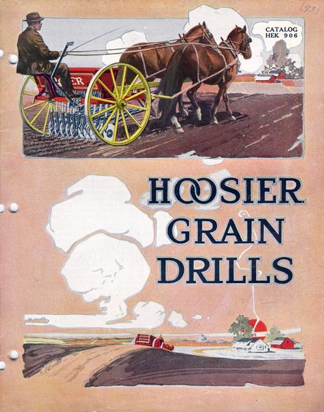 Cover of an advertising catalog for the Hoosier line of grain drills manufactured by the American Seeding Machine Company of Richmond, Indiana. The machines were sold by International Harvester. Features a color illustration of a farmer in a field with a horse-drawn Hoosier disk drill.