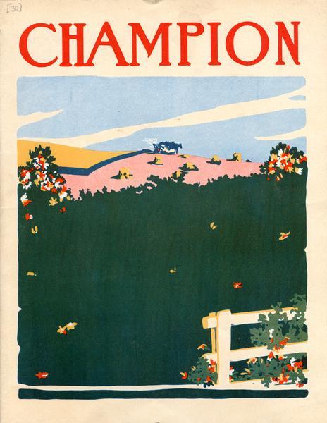 Advertising catalog for International Harvester's Champion line of farm machinery. Features an illustration of a farmer using a Champion binder with a fence and bushes in the foreground.