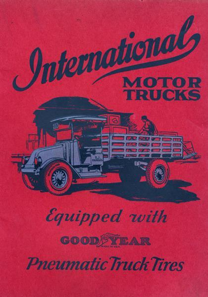 Cover of an advertising catalog for International motor trucks. Features an illustration of a truck and text that reads: "Equipped with Good Year Pneumatic Truck Tires".