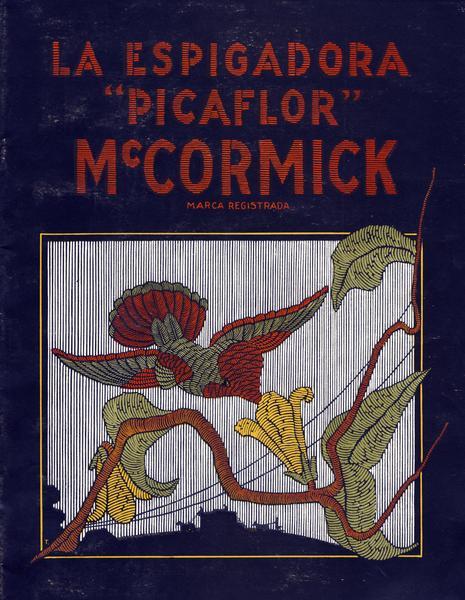 Spanish advertising catalog for McCormick binders and headers. Title on catalog reads: "La Espigadora 'Picaflor' McCormick" and features an illustration of a hummingbird and a flower.
