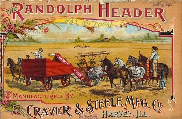 Cover of an advertising catalog for the Randolph header manufactured by the Craver and Steele Manufacturing Company. Features a color illustration of farmers working in a field with a horse-powered push binder with header attachment and a wagon.