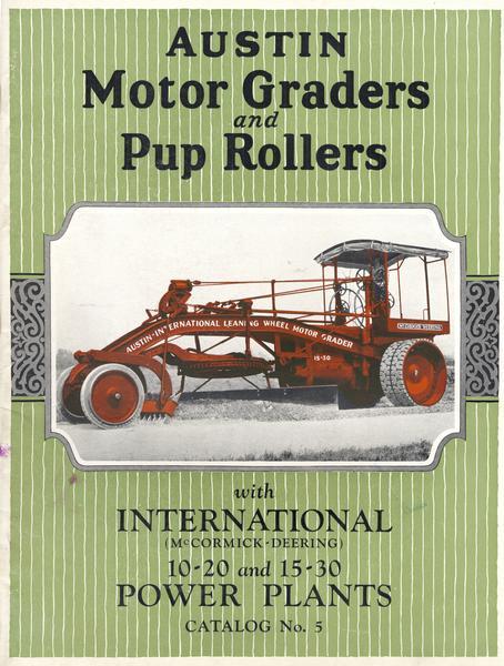 Advertising catalog for Austin motor graders and pup rollers with International (McCormick-Deering) 10-20 and 15-30 power plants. The cover features a black and white drawing with red highlights of an Austin-International Leaning Wheel Motor Grader with a 15-30 McCormick-Deering power plant.