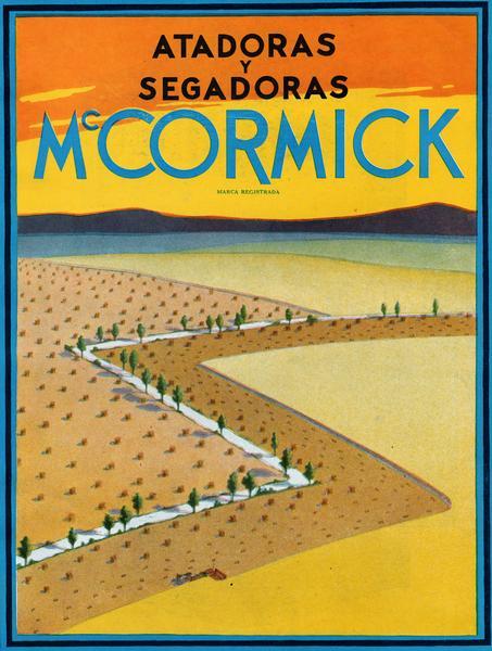 Cover of a South American advertising brochure for McCormick grain binders and reapers. Features an illustration of a grain binder working in a field as seen from above at a great distance, under the title "Atadoras y Segadoras McCormick."