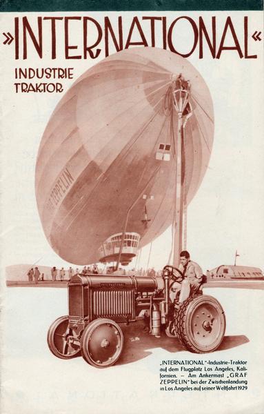 Cover of a German advertising brochure for International industrial tractors featuring an illustration of the Graf Zeppelin landing at Los Angeles, California on its world tour in 1929. Text reads: "'International'-Industrie-Traktor auf dem Flugplatz Los Angeles, Kalifornien. -Am Ankermast 'Graf Zeppelin' bei der Zwischenlandung in Los Angeles auf seiner Weltfahrt 1929."