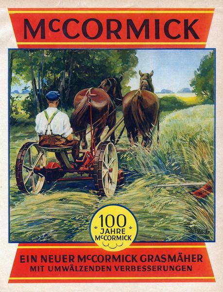 German advertising leaflet for International Harvester's McCormick line of hay machines. Features a color illustration of a man operating a horse-drawn mower in a field under the text: "McCormick heu-erntemaschinen." The cover also has text celebrating International Harvester's 100th anniversary ("100 jahre McCormick, 1831-1931").