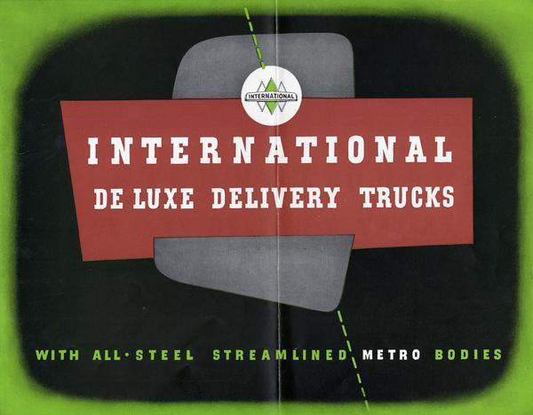 Front cover of advertising brochure for the 1941 line of International de luxe delivery trucks with all-steel streamlined metro bodies.