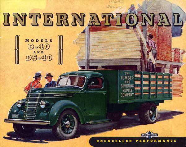 Front cover of an advertising brochure for 1940 International Model D-40 and DS-40 trucks. Features a color illustration of lumber workers loading a truck.
