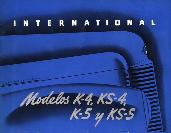 Front cover color illustration of a Spanish language advertising brochure for 1941 International Model K-4, KS-4, K-5 and KS-5 trucks. Features a stylized illustration of the "streamlined" front of a K series truck.