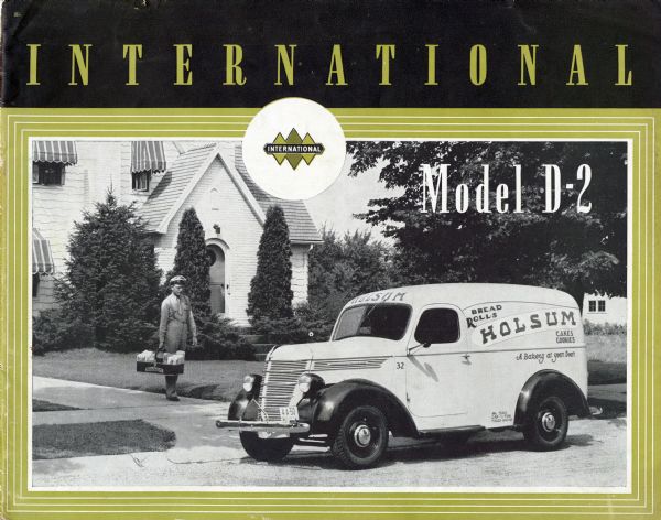 Front cover of an advertising brochure for the 1939 line of International Model D-2 trucks. Includes an image of a bakery delivery man returning to a truck owned by Holsum bakery.