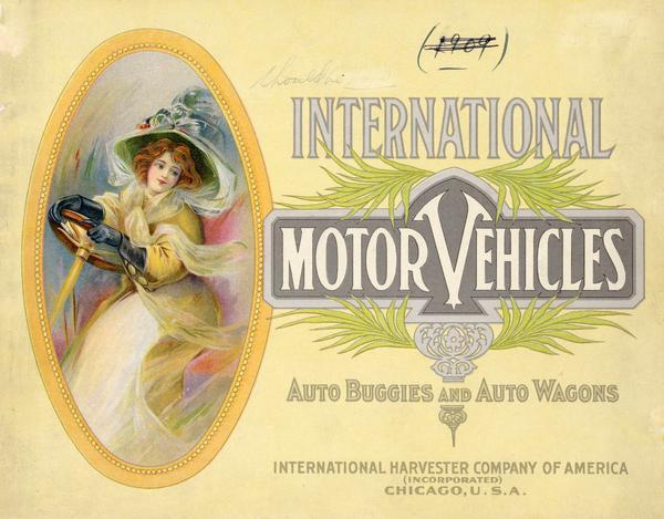Front cover of an advertising brochure for International auto buggies and auto wagons. Features an illustration of a woman in fine dress, gloves and hat at the wheel of a vehicle.