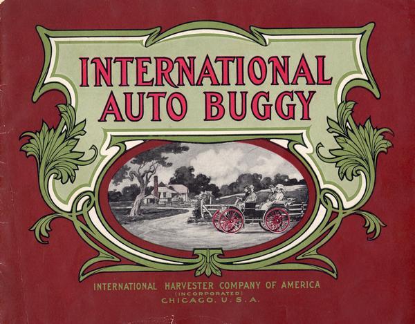 Catalog cover for the International auto buggy. Features a black and white insert of a group riding in an auto buggy driving up to a house. Printed by the Crown Press Designers, Engravers, Printers of Chicago.