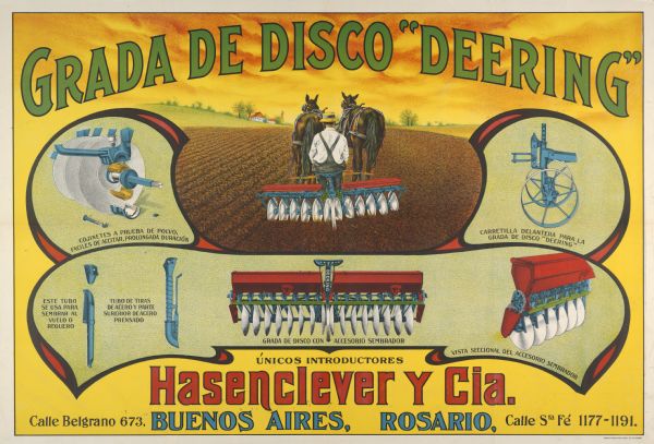 South American advertising poster for Deering tillage machines featuring a color illustration of a farmer using a horse-drawn disc harrow. Includes the text: "Grada de disco 'Deering', unicos introductores Hasenclever y Cia. Calle Belgrano 673 Buenos Aires, Rosario, Calle Sta Fe 1177-1191". The poster was printed for distribution in Buenos Aires, Argentina by the Theo A. Schmidt Litho. Co. of Chicago, IL.
