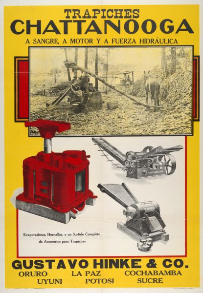 South American advertising poster for Chattanooga cane mills featuring color illustrations of machines and a photograph of a rural sugar processing operation. Imprinted with "Gustavo Hinke & Co.; Oruro, La Paz, Cochabamba, Uyuni, Potosi, Sucre [Bolivia]." Includes the text "Trapiches Chattanooga." Printed by Walter M. Carqueville Co., Chicago, Illinois for distribution in Bolivia.