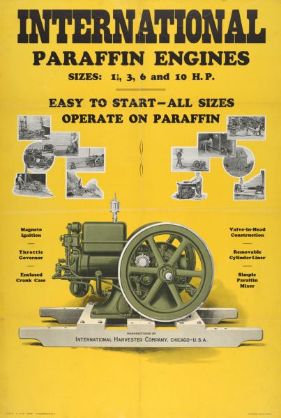 Advertising poster for International paraffin engines. Includes photographic illustrations of the engine's agricultural uses as well as color illustration of the machine. Printed by the Herman Litho Company of Chicago.