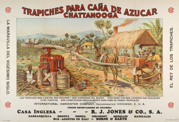 South American advertising poster for Chattanooga brand cane mills showing men processing sugar in a tropical setting. Imprinted with "unicos importadores en Colombia; Casa Inglesa, R.J. Jones & Co., S.A.; Barranquilla, Bogota, Honda, Girardot, Medellin, Manizales; sub-agentes en Cali - Borne & Barth." Printed by Walter M. Carqueville, Chicago, Illinois for distribution in Colombia. Includes color illustration and the text "Trapiches para Cana de Azucar Chattanooga."