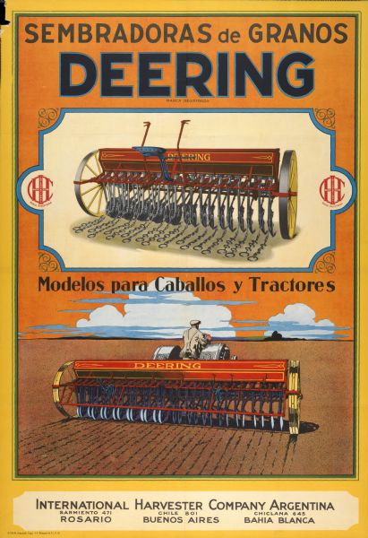 South American advertising poster for Deering grain drills. Features a color illustration of a farmer pulling a grain drill with a tractor and includes the text "sembradoras de granos" and "modelos para caballos y tractores." Imprinted with "International Harvester Company Argentina" and addresses in Rosario, Buenos Aires, and Bahia Blanca.