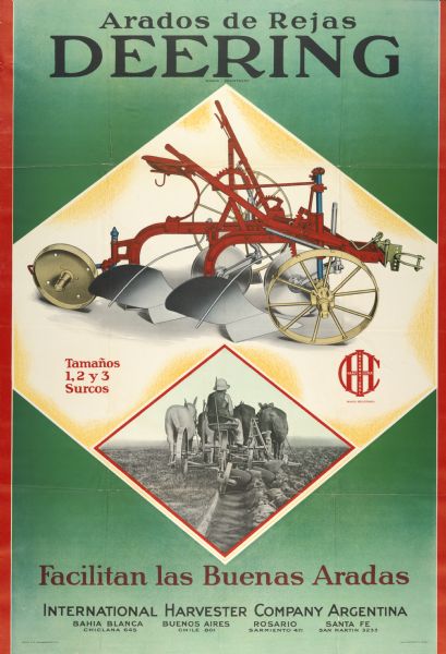 South American advertising poster for Deering horse-drawn plows. Includes color illustration and the text "Arados de Rejas" and "Facilitan las Buenas Aradas." Printed by the Magill-Weinsheimer Company of Chicago for use in Argentina. Imprinted with "International Harvester Company Argentina" and addresses in Bahia Blanca, Buenos Aires, Rosario and Santa Fe.
