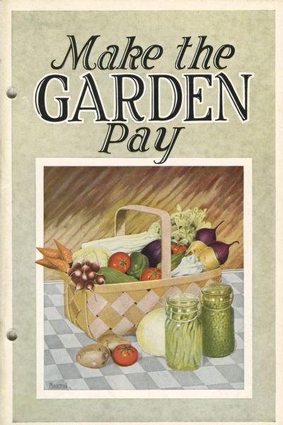 Cover of a booklet produced by International Harvester's Agricultural Extension Department to promote family gardens. Includes an illustration of a basket containing vegetables.