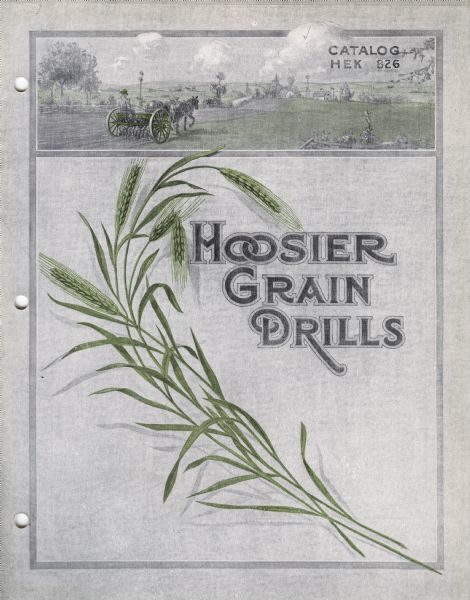 Cover of an advertising catalog for Hoosier Grain Drills manufactured by the American Seeding-Machine Company. The company was later purchased by International Harvester. A stalk of grain frames the title of the catalog cover below an illustration of a man operating a horse-drawn grain drill in a field with farm buildings in the distance.