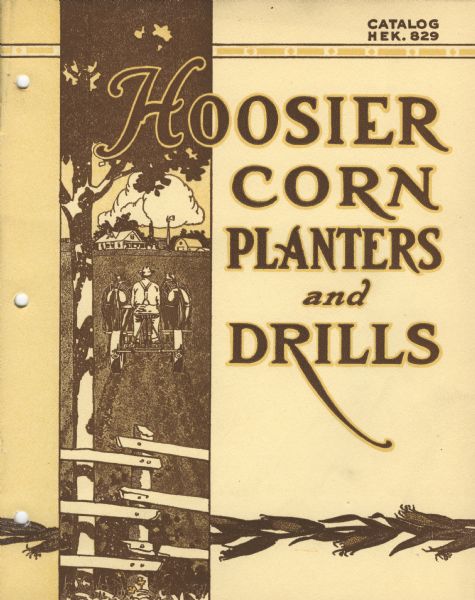 Cover of an advertising catalog for Hoosier corn planters and drills manufactured by the American Seeding-Machine Company. The company was later purchased by International Harvester. Includes an illustration of a man operating a horse-drawn drill in a field with farm buildings in the distance.